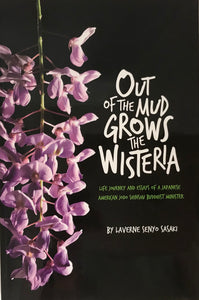 Out of the Mud Grows the Wisteria